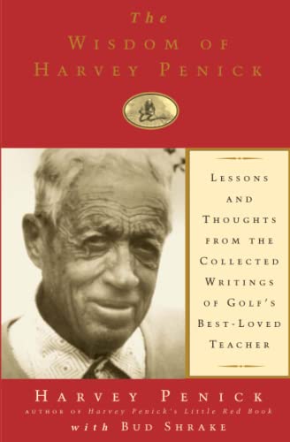 The Wisdom of Harvey Penick [Paperback]