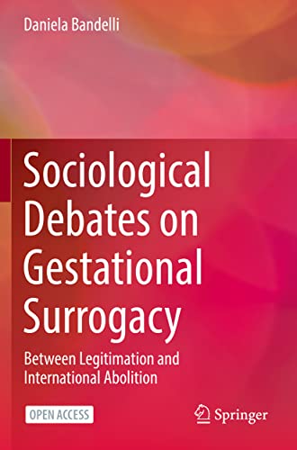 Sociological Debates on Gestational Surrogacy Between Legitimation and Internat [Paperback]