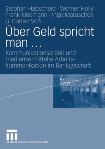 ber Geld spricht man ... Kommunikationsarbeit und medienvermittelte Arbeitskom [Paperback]