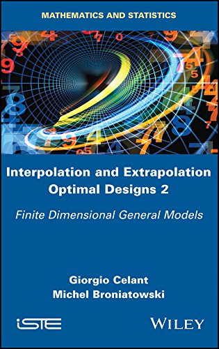 Interpolation and Extrapolation Optimal Designs 2 Finite Dimensional General Mo [Hardcover]