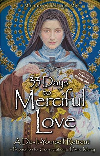 33 Days To Merciful Love A Do-It-Yourself Retreat In Preparation For Consecrati [Paperback]