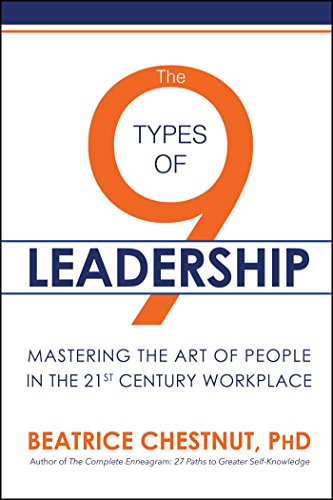 The 9 Types of Leadership Mastering the Art of People in the 21st Century Workp [Paperback]