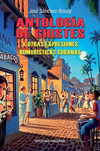 Antologia De Chistes Y Otras Expresiones Humoristicas Cubanas (coleccion Antolog [Paperback]