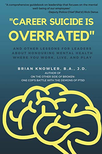 Career Suicide Is Overrated and Other Lessons for Leaders about Honouring Mental [Paperback]