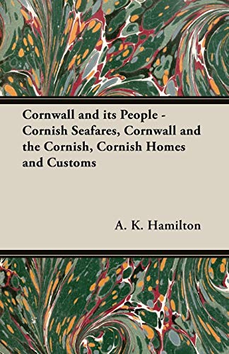 Cornwall and Its People - Cornish Seafares, Cornwall and the Cornish, Cornish Ho [Paperback]