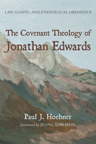 Covenant Theology Of Jonathan Edwards