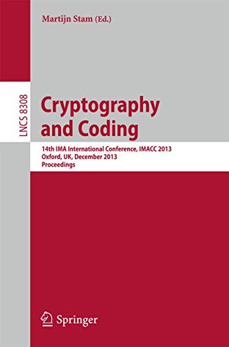 Cryptography and Coding 14th IMA International Conference, IMACC 2013, Oxford,  [Paperback]