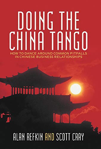 Doing the China Tango  How to Dance Around Common Pitfalls in Chinese Business  [Hardcover]
