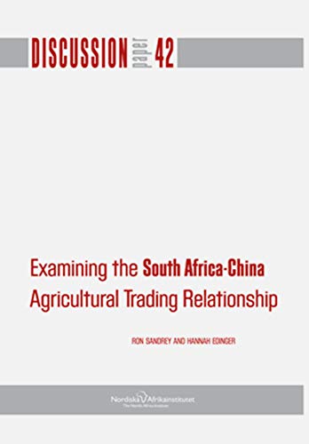 Examining The South African-China Agricultural Trading Relationship (nai Discuss [Paperback]