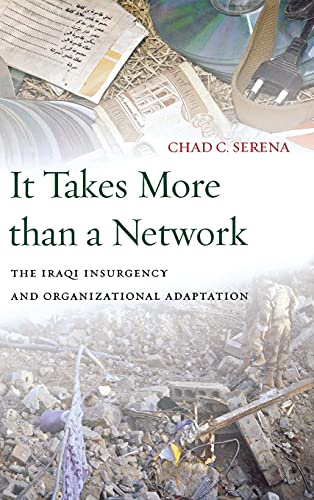 It Takes More than a Network The Iraqi Insurgency and Organizational Adaptation [Hardcover]