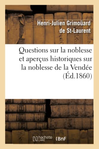 Questions Sur la Noblesse et Apercus Historiques Sur la Noblesse de la Vendee, ( [Paperback]