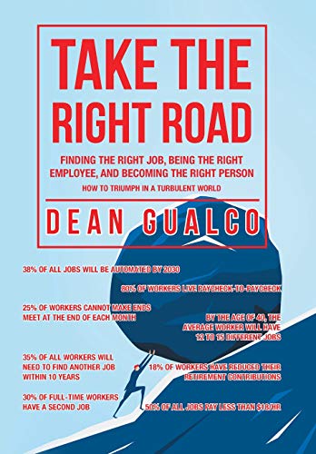 Take the Right Road  Finding the Right Job, Being the Right Employee, and Becom [Hardcover]