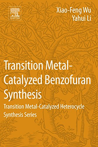 Transition Metal-Catalyzed Benzofuran Synthesis Transition Metal-Catalyzed Hete [Paperback]