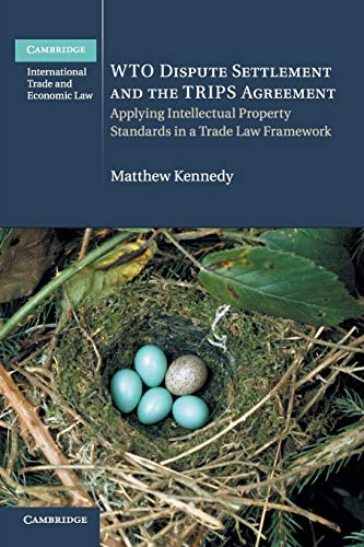 WTO Dispute Settlement and the TRIPS Agreement Applying Intellectual Property S [Paperback]