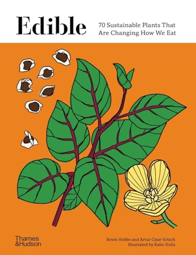 Edible 70 Sustainable Plants That Are Changing How We Eat [Hardcover]