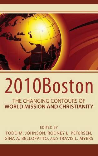 2010boston The Changing Contours Of World Mission And Christianity [Hardcover]