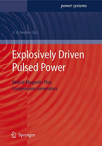 Explosively Driven Pulsed Power Helical Magnetic Flux Compression Generators [Paperback]