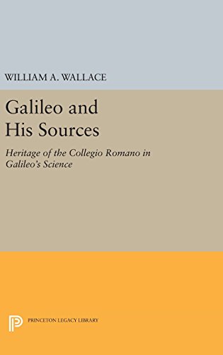 Galileo and His Sources Heritage of the Collegio Romano in Galileo's Science [Hardcover]