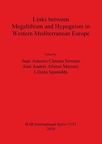 Links Between Megalithism and Hypogeism in Western Mediterranean Europe [Paperback]
