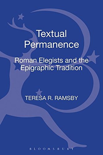 Textual Permanence Roman Elegists and Epigraphic Tradition [Hardcover]