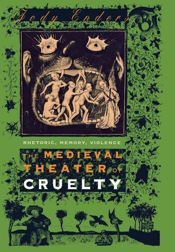 The Medieval Theater Of Cruelty Rhetoric, Memory, Violence [Hardcover]
