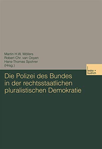 Die Polizei des Bundes in der rechtsstaatlichen pluralistischen Demokratie [Paperback]