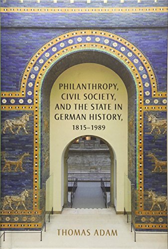 Philanthropy, Civil Society, and the State in German History, 1815-1989 [Hardcover]