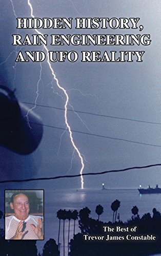Hidden History, Rain Engineering and UFO Reality [Hardcover]