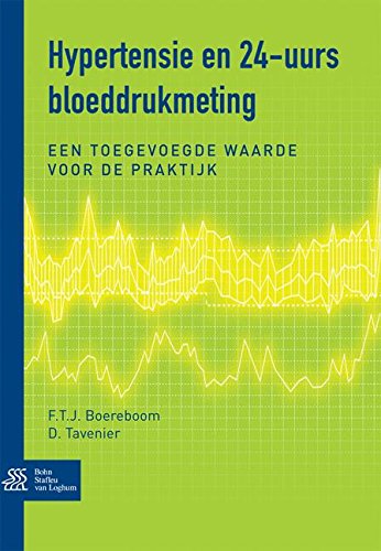 Hypertensie en 24-uurs bloeddrukmeting De toegevoegde waarde in de praktijk [Paperback]