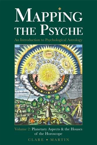 Mapping The Psyche Volume 2 Planetary Aspects & The Houses Of The Horoscope [Paperback]