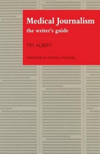 Medical Journalism The Writer's Guide [Paperback]