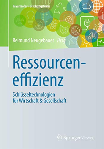 Ressourceneffizienz Schlsseltechnologien fr Wirtschaft &amp Gesellschaft [Hardcover]