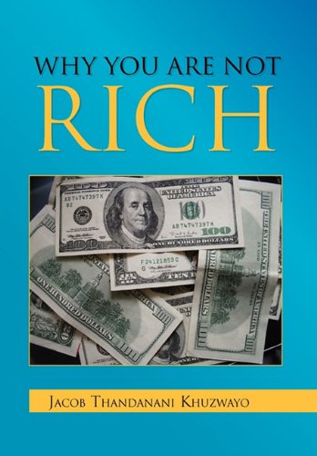 Why You Are Not Rich [Paperback]