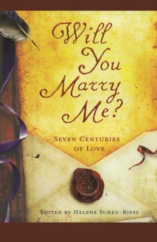 Will You Marry Me Seven Centuries of Love [Paperback]