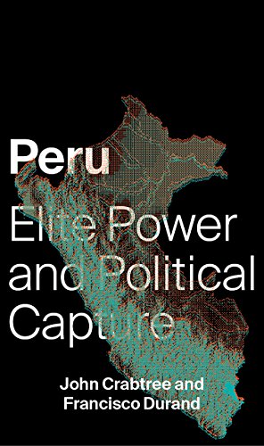 Peru Elite Power and Political Capture [Hardcover]