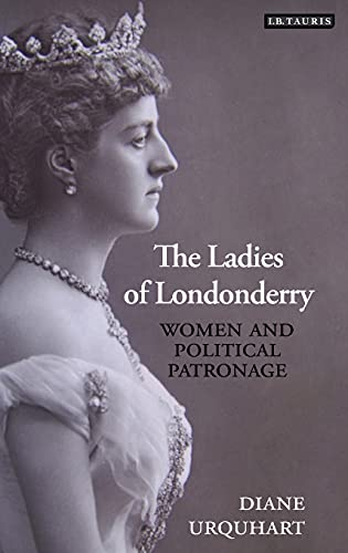 The Ladies of Londonderry Women and Political Patronage [Hardcover]