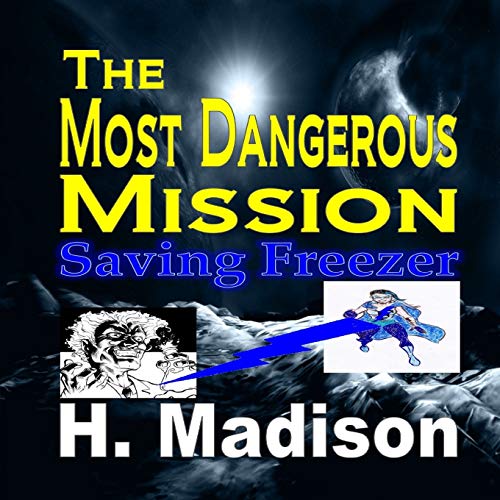 The Most Dangerous Mission Saving Freezer Paperback [Paperback]