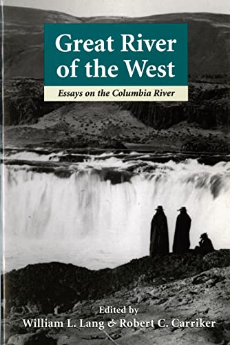 Great River Of The West Essays On The Columbia River (weyerhaeuser Environmenta [Paperback]
