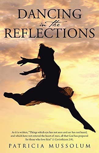 Dancing In The Reflections As It Is Written,  things Which Eye Has Not Seen And [Paperback]