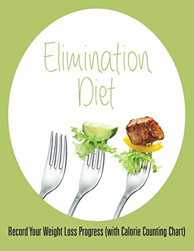 Elimination Diet Record Your Weight Loss Progress (with Calorie Counting Chart) [Paperback]