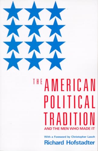 The American Political Tradition And the Men Who Made it [Paperback]