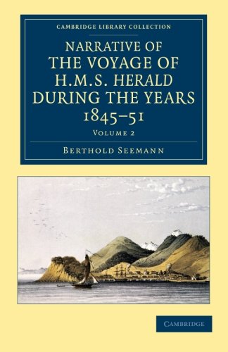Narrative of the Voyage of HMS Herald during the Years 184551 under the Command [Paperback]