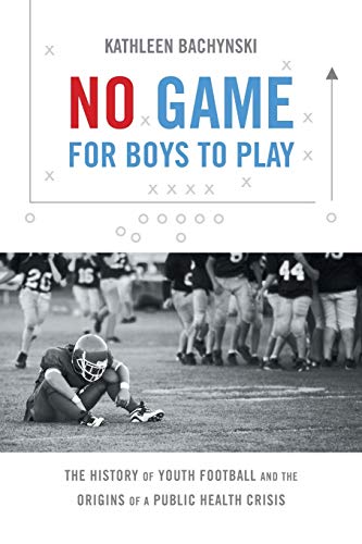 No Game for Boys to Play The History of Youth Football and the Origins of a Pub [Paperback]