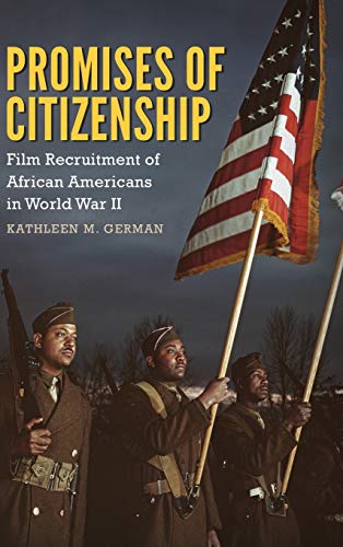 Promises Of Citizenship Film Recruitment Of African Americans In World War Ii ( [Hardcover]