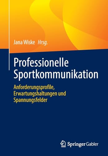 Professionelle Sportkommunikation Anforderungsprofile, Erwartungshaltungen und  [Paperback]