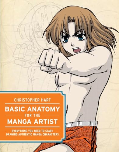 Basic Anatomy for the Manga Artist Everything You Need to Start Drawing Authent [Paperback]