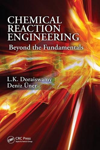 Chemical Reaction Engineering Beyond the Fundamentals [Hardcover]