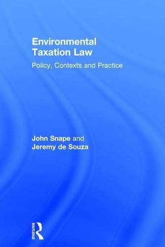 Environmental Taxation Law Policy, Contexts and Practice [Hardcover]