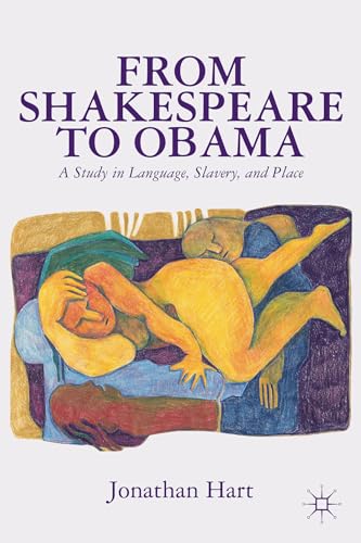 From Shakespeare to Obama A Study in Language, Slavery and Place [Hardcover]