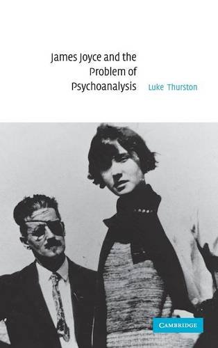 James Joyce and the Problem of Psychoanalysis [Hardcover]